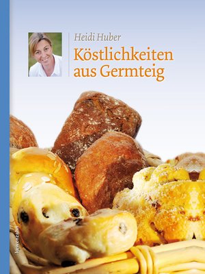 cover image of Köstlichkeiten aus Germteig
